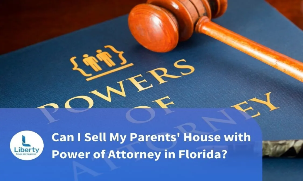 Can I Sell My Parents House with Power of Attorney in Florida