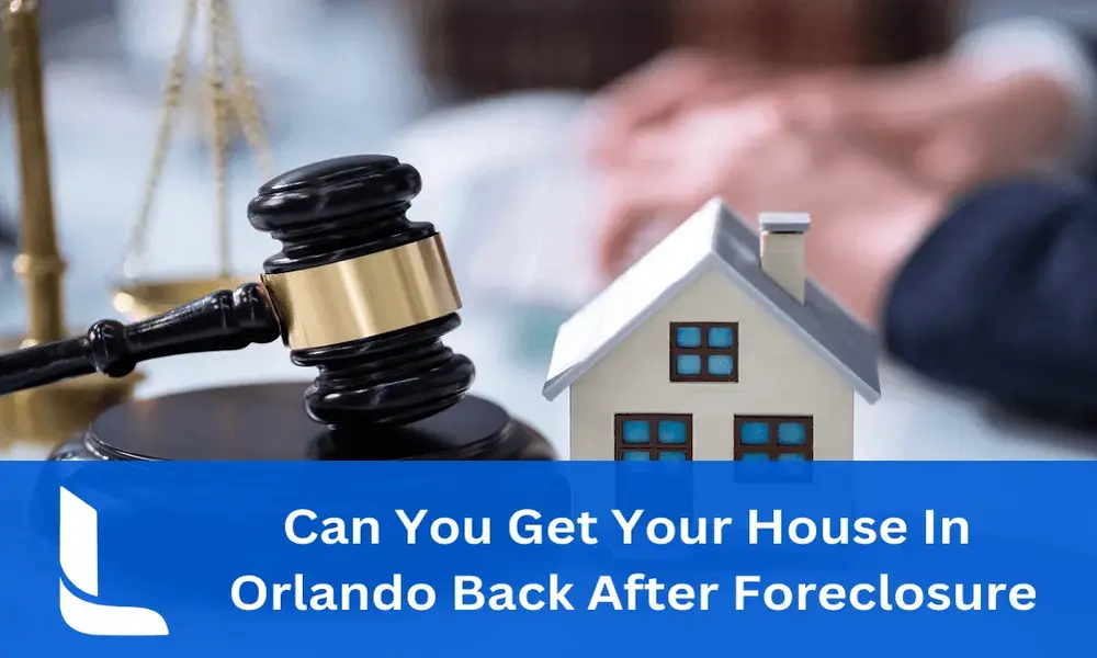 Can You Get Your House In Orlando Back After Foreclosure