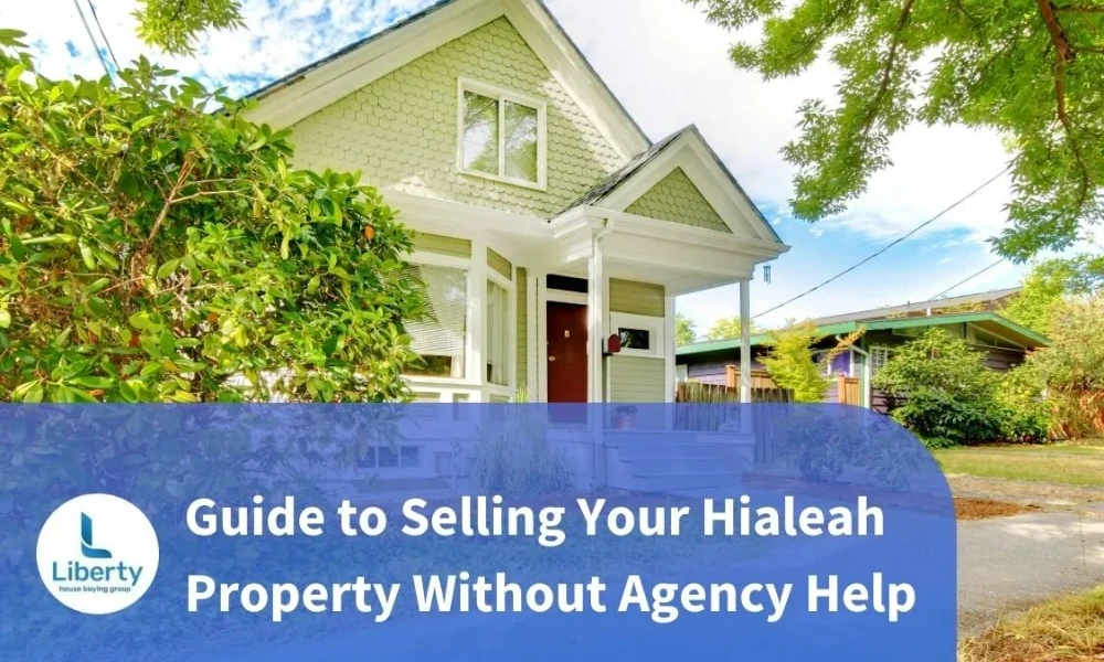 Guide to Selling Your Hialeah Property Without Agency Help