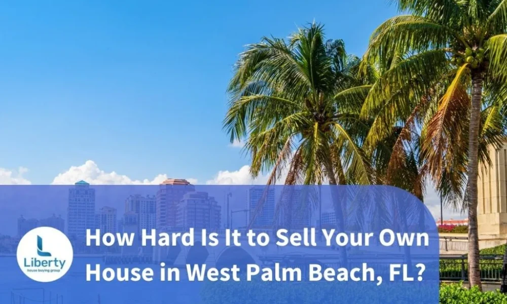 Is it hard to sell a house in west Palm Beach