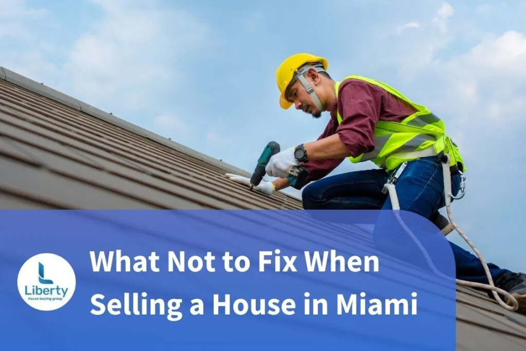What Not to Fix When Selling a House in Miami, FL